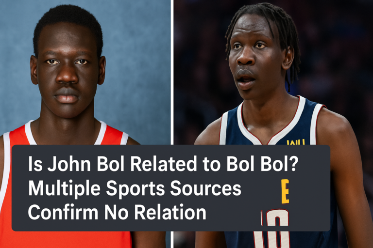 Is John Bol Related to Bol Bol? Multiple Sports Sources Confirm No Relation