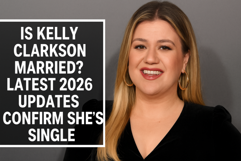 Is Kelly Clarkson Married? Latest 2026 Updates Confirm She’s Single