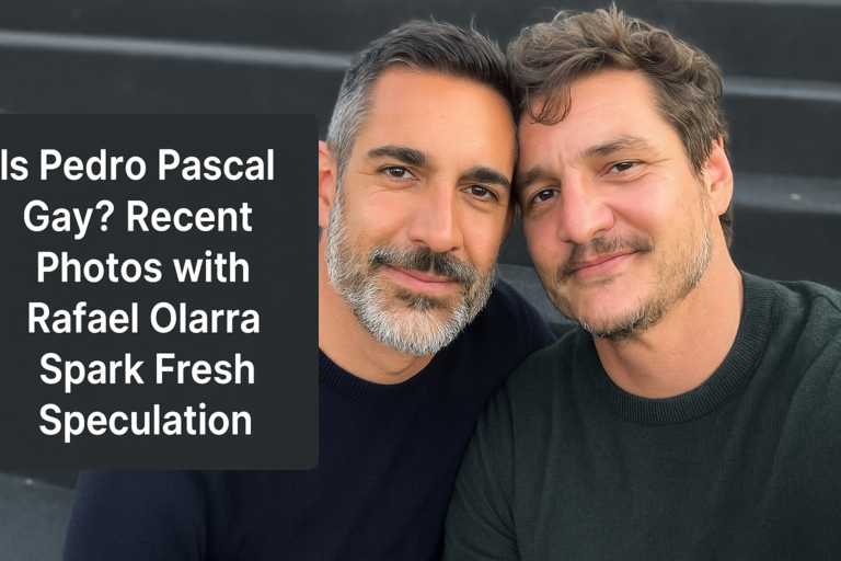 Is Pedro Pascal Gay? Recent Photos with Rafael Olarra Spark Fresh Speculation