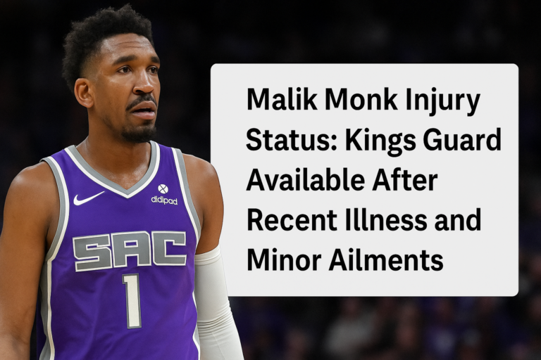 Malik Monk Injury Status: Kings Guard Available After Recent Illness and Minor Ailments