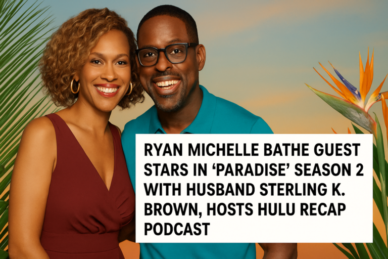 Ryan Michelle Bathe Guest Stars in ‘Paradise’ Season 2 with Husband Sterling K. Brown, Hosts Hulu Recap Podcast
