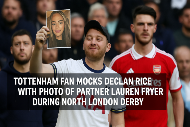 Tottenham Fan Mocks Declan Rice with Photo of Partner Lauren Fryer During North London Derby